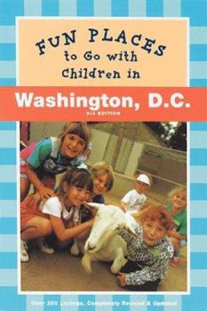 Paperback Fun Places to Go with Children in Washington D.C.: Third Editionrevised and Updated Book
