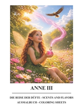 ANNE III: Die Reise der Düfte - Scents and Flavors (German Edition)