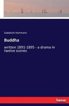 Paperback Buddha: written 1891-1895 - a drama in twelve scenes Book