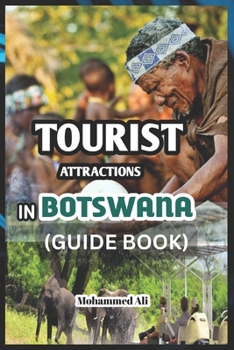 Tourist Attractions in Botswana: Guide Book