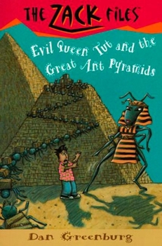 Evil Queen Tut and the Great Ant Pyramids - Book #16 of the Zack Files