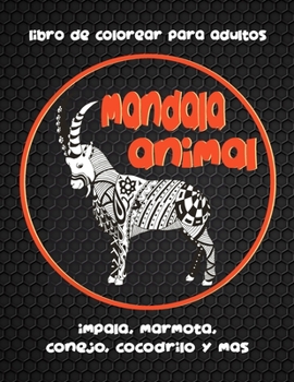 Paperback Mandala Animal - Libro de colorear para adultos - Impala, marmota, conejo, cocodrilo y más [Spanish] Book