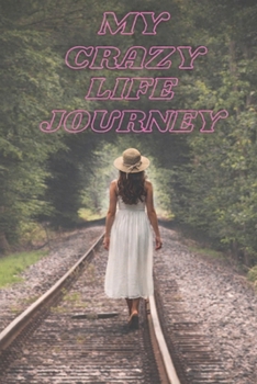 Paperback My Crazy Life Journey Book
