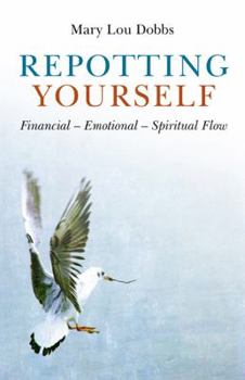 Paperback Repotting Yourself: Financial - Emotional - Spiritual Flow Book