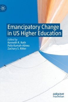 Hardcover Emancipatory Change in Us Higher Education Book