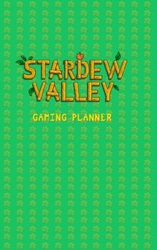 Hardcover Stardew Valley Gaming Planner and Checklist: 1.5v Book