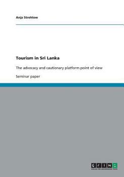 Paperback Tourism in Sri Lanka: The advocacy and cautionary platform point of view Book