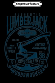 Composition Notebook: Lumberjack Woodworker  Journal/Notebook Blank Lined Ruled 6x9 100 Pages