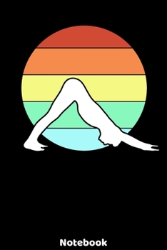 Notebook: Yoga Silhouette Design with120 ruled Pages 6'x9'. Journal for Yoga Teacher, Students, Fans and Lovers. Writing Book for your training, your ... for Meditation Fans and Lovers of Namaste.