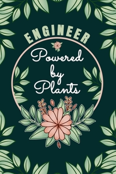 Paperback Engineer Powered By Plants Journal Notebook: 6 X 9, 6mm Spacing Lined Journal Engineering Design Cover, Cool Engineer Notebook for College Engineering Book