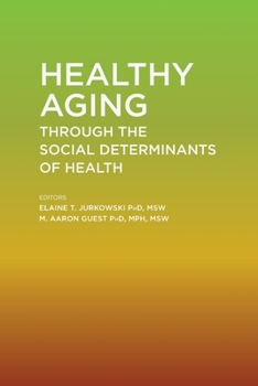 Paperback Healthy Aging Through the Social Determinants of Health Book