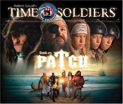 Patch: Time Soldiers Book #3 - Book #3 of the Time Soldiers