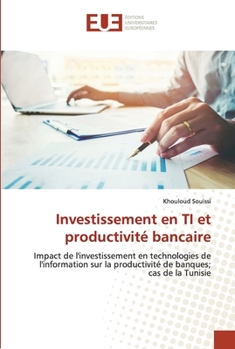Paperback Investissement en TI et productivité bancaire [French] Book