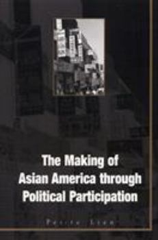 Paperback The Making of Asian America Through Political Participation Book