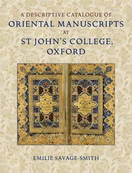 Hardcover A Descriptive Catalogue of Oriental Manuscripts at St John's College, Oxford Book