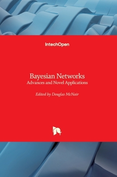 Hardcover Bayesian Networks: Advances and Novel Applications Book