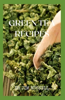 Paperback Green Tea Recipes: All You Need To Know About Green Tea Book