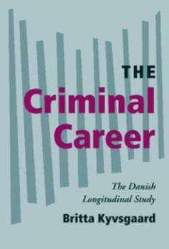 Hardcover The Criminal Career: The Danish Longitudinal Study Book