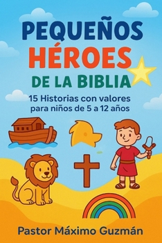Paperback Pequeños héroes de la biblia [Spanish] Book
