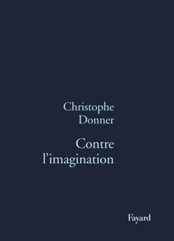 Paperback Contre l'imagination [French] Book