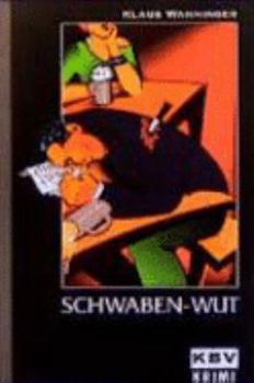 Schwaben-Wut. - Book #3 of the Schwaben-Krimi