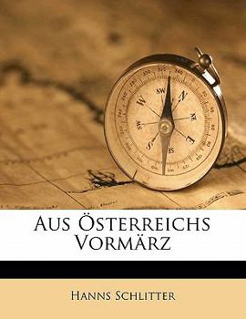 Paperback Aus Österreichs Vormärz [German] Book