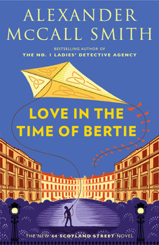 Love in the Time of Bertie - Book #15 of the 44 Scotland Street