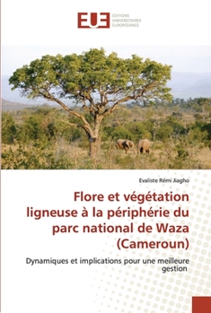 Paperback Flore et végétation ligneuse à la périphérie du parc national de Waza (Cameroun) [French] Book