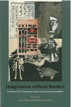 Hardcover Imagination Without Borders: Feminist Artist Tomiyama Taeko and Social Responsibility Volume 69 Book