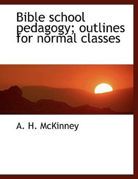 Paperback Bible School Pedagogy; Outlines for Normal Classes Book
