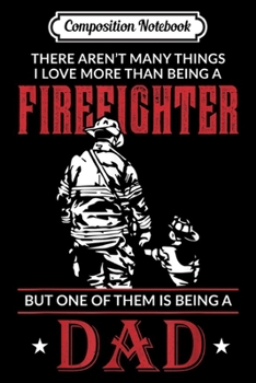 Paperback Composition Notebook: Mens Firefighter Dad & Son Daddy Father's Day Christmas Journal/Notebook Blank Lined Ruled 6x9 100 Pages Book