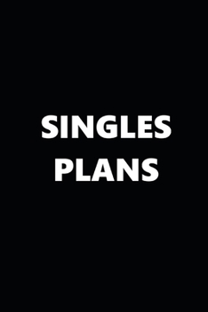 2020 Daily Planner Funny Theme Singles Plans Black White 388 Pages: 2020 Planners Calendars Organizers Datebooks Appointment Books Agendas