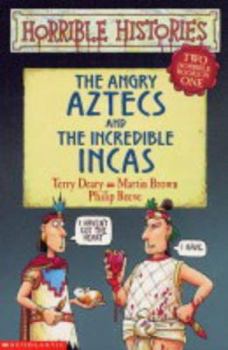Paperback The Angry Aztecs and the Incredible Incas Book