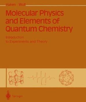 Hardcover Molecular Physics and Elements of Quantum Chemistry : Introduction to Experiments and Theory Book