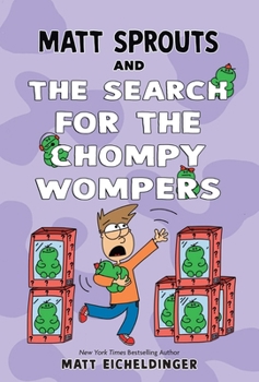 Hardcover Matt Sprouts and the Search for the Chompy Wompers: Volume 3 Book