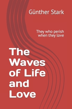 Paperback The Waves of Life and Love: They who perish when they love Book