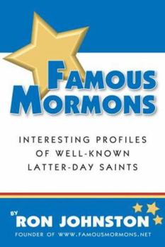 Paperback Famous Mormons: Interesting Profiles of Well-Known Latter-Day Saints Book