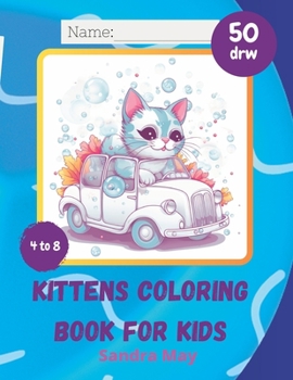 Paperback KITTENS Coloring book for Kids: Cute Kittens Coloring Book for Kids 4 to 8 Book