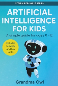 Paperback Artificial Intelligence (AI) for Kids: For 6 to 12 year olds Book