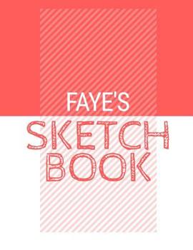 Paperback Faye's Sketchbook: Personalized red sketchbook with name: 120 Pages Book