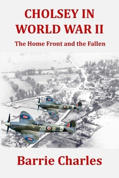 Paperback Cholsey in World War II: The Home Front and the Fallen Book