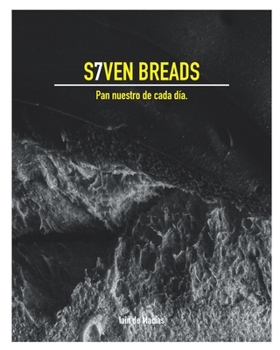 Paperback S7ven Breads: Pan nuestro de cada día. [Spanish] Book