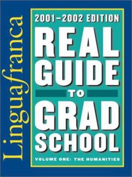 Paperback Lingua Franca's Real Guide to Grad School: Volume One: The Humanities Book