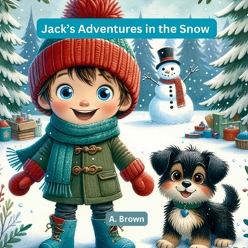 Paperback Jack's Adventures in the Snow: "A Heartwarming Winter Tale of Fun, Friendship, and Magic" Book