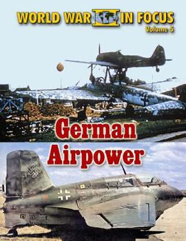 Paperback World War II in Focus Volume 5: German Airpower Book