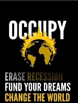 Paperback Occupy: Erase Recession Fund Your Dreams Change The World Book