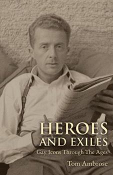 Paperback Heroes and Exiles: Gay Icons Through the Ages Book