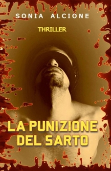 LA PUNIZIONE DEL SARTO: THRILLER (Le indagini dell'ispettrice Rosati e l'agente Marri) - Book #1 of the Le indagini dell'ispettrice Rosati e dell'agente Marri