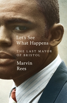 Hardcover Picador Lets See What Happens The Last Mayor of Bristol. Book