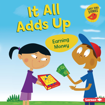 It All Adds Up: Earning Money (Money Smarts